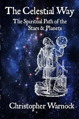 La Vía Celeste: El camino espiritual de las estrellas y los planetas - The Celestial Way: The Spiritual Path of the Stars and Planets