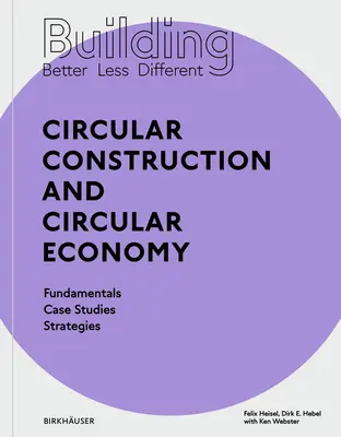 Construir mejor - menos - diferente: construcción circular y economía circular - Building Better - Less - Different: Circular Construction and Circular Economy