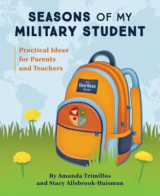 Las Estaciones de Mi Alumno Militar: Ideas prácticas para padres y profesores - Seasons of My Military Student: Practical Ideas for Parents and Teachers