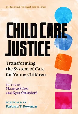 Justicia en la atención a la infancia: Transformar el sistema de atención a los niños pequeños - Child Care Justice: Transforming the System of Care for Young Children