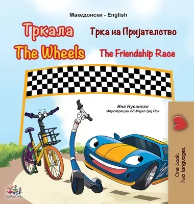 Las Ruedas La Carrera de la Amistad (Macedonio Inglés Libro Bilingüe para Niños) - The Wheels The Friendship Race (Macedonian English Bilingual Book for Kids)