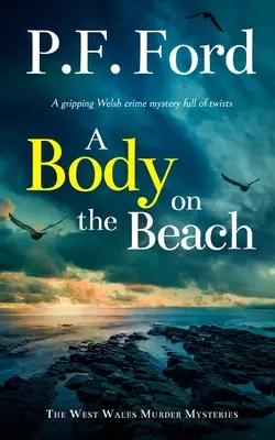 A BODY ON THE BEACH un apasionante misterio criminal galés lleno de giros - A BODY ON THE BEACH a gripping Welsh crime mystery full of twists