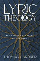 Teología lírica: El arte y la doctrina de la creación - Lyric Theology: Art and the Doctrine of Creation