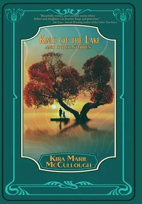 El rey del lago: Y otras historias - King of the Lake: And Other Stories