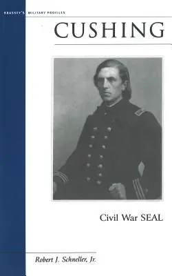 Cushing: SEAL de la Guerra Civil - Cushing: Civil War SEAL