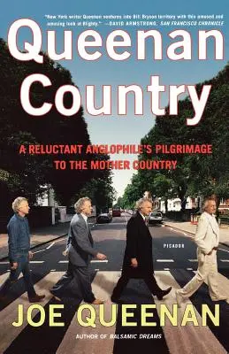 El país de Queenan: El peregrinaje de un anglófilo reticente a la madre patria - Queenan Country: A Reluctant Anglophile's Pilgrimage to the Mother Country