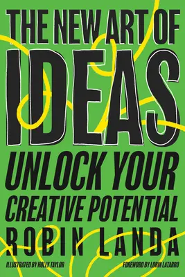 El nuevo arte de las ideas: Libere su potencial creativo - The New Art of Ideas: Unlock Your Creative Potential