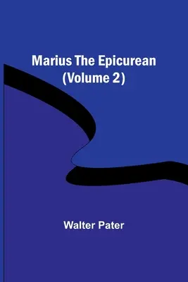 Mario el Epicúreo (Volumen 2) - Marius the Epicurean (Volume 2)
