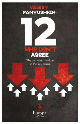 Doce que no se ponen de acuerdo: La batalla por la libertad en la Rusia de Putin - Twelve Who Don't Agree: The Battle for Freedom in Putin's Russia