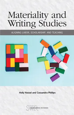 Materiality and Writing Studies: Alinear trabajo, erudición y enseñanza - Materiality and Writing Studies: Aligning Labor, Scholarship, and Teaching