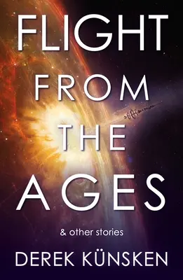 La huida de los tiempos y otros relatos - Flight from the Ages and Other Stories