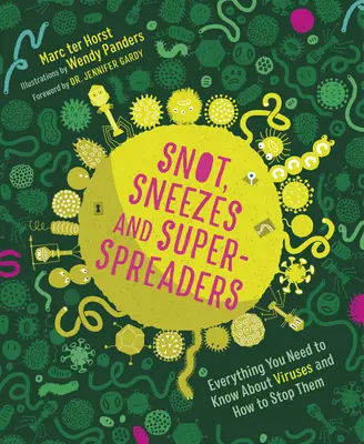 Mocos, estornudos y superdifusores: Todo lo que hay que saber sobre los virus y cómo detenerlos - Snot, Sneezes, and Super-Spreaders: Everything You Need to Know about Viruses and How to Stop Them.