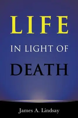 La vida a la luz de la muerte - Life in Light of Death