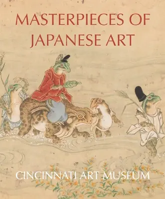Obras maestras del arte japonés: Museo de Arte de Cincinnati - Masterpieces of Japanese Art: Cincinnati Art Museum