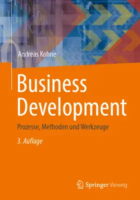 Desarrollo empresarial: Prozesse, Methoden Und Werkzeuge - Business Development: Prozesse, Methoden Und Werkzeuge