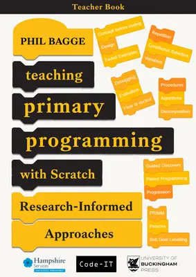 Teaching Primary Programming With Scratch - Teacher Book - Research-Informed Approaches (Enseñanza de la programación primaria con Scratch - Libro del profesor - Enfoques basados en la investigación) - Teaching Primary Programming With Scratch - Teacher Book - Research-Informed Approaches