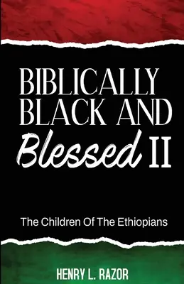 Bíblicamente Negro y Bendito II Los Hijos de los Etíopes - Biblically Black & Blessed II The Children of the Ethiopians