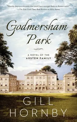 Godmersham Park: Una novela de la familia Austen - Godmersham Park: A Novel of the Austen Family