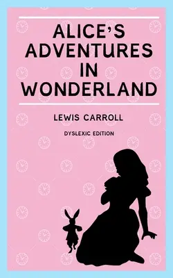 Las aventuras de Alicia en el país de las maravillas (anotado): Edición con fuente Dyslexie para lectores disléxicos - Alice's Adventures in Wonderland (Annotated): Dyslexia Edition with Dyslexie Font for Dyslexic Readers