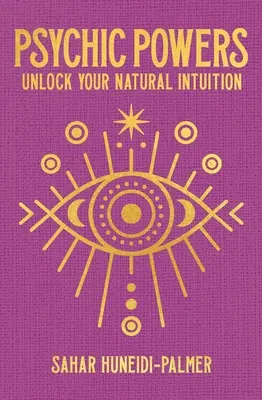 Poderes Psíquicos: Desbloquea Tu Intuición Natural - Psychic Powers: Unlock Your Natural Intuition