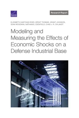 Modelización y medición de los efectos de las crisis económicas en una base industrial de defensa - Modeling and Measuring the Effects of Economic Shocks on a Defense Industrial Base