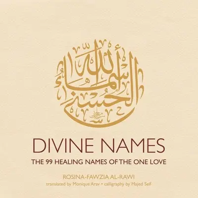 Nombres Divinos: Los 99 Nombres Curativos del Único Amor - Divine Names: The 99 Healing Names of the One Love