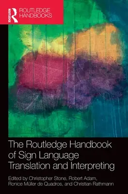 The Routledge Handbook of Sign Language Translation and Interpreting (Manual Routledge de traducción e interpretación de la lengua de signos) - The Routledge Handbook of Sign Language Translation and Interpreting