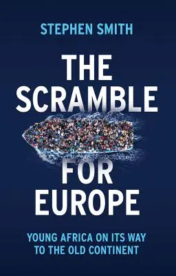 La lucha por Europa: la joven África en su camino hacia el Viejo Continente - The Scramble for Europe: Young Africa on Its Way to the Old Continent