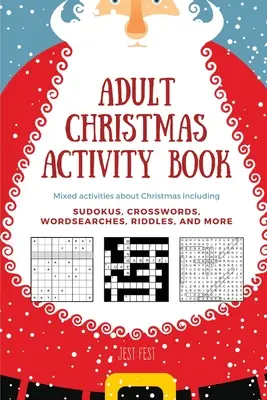 Libro de actividades navideñas para adultos: Actividades variadas sobre la Navidad que incluyen sudokus, crucigramas, sopas de letras, adivinanzas y mucho más - Adult Christmas Activity Book: Mixed Activities about Christmas including Sudokus, Crosswords, Wordsearches, Riddles, and More