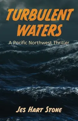 Aguas turbulentas: Un thriller del noroeste del Pacífico - Turbulent Waters: A Pacific Northwest Thriller