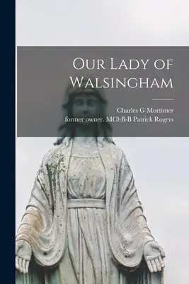 Nuestra Señora de Walsingham - Our Lady of Walsingham