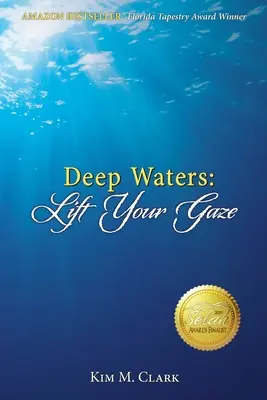 Aguas profundas: Levanta tu mirada - Deep Waters: Lift Your Gaze