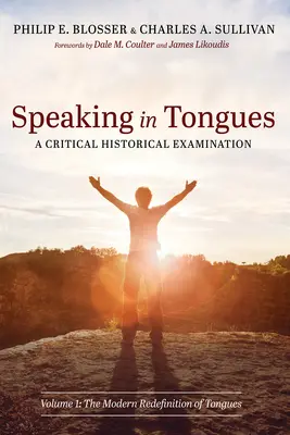Hablar en lenguas: Un examen histórico crítico - Speaking in Tongues: A Critical Historical Examination