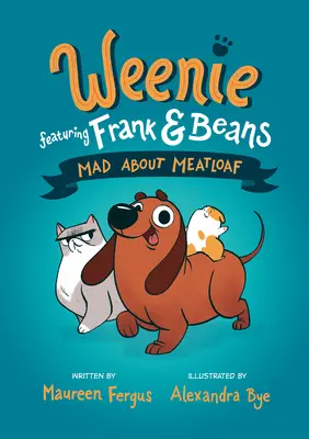 Locos por el pastel de carne (Weenie Featuring Frank and Beans Book #1) - Mad about Meatloaf (Weenie Featuring Frank and Beans Book #1)