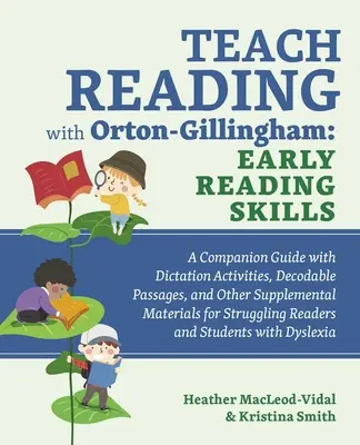 Enseñar a leer con Orton-Gillingham: Habilidades lectoras tempranas: Una guía complementaria con actividades de dictado, pasajes decodificables y otros materiales adicionales - Teach Reading with Orton-Gillingham: Early Reading Skills: A Companion Guide with Dictation Activities, Decodable Passages, and Other Supplemental Mat