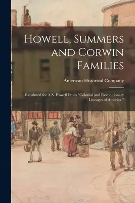 Familias Howell, Summers y Corwin: Reimpreso para A.S. Howell de Colonial and Revolutionary Lineages of America. - Howell, Summers and Corwin Families: Reprinted for A.S. Howell From Colonial and Revolutionary Lineages of America.