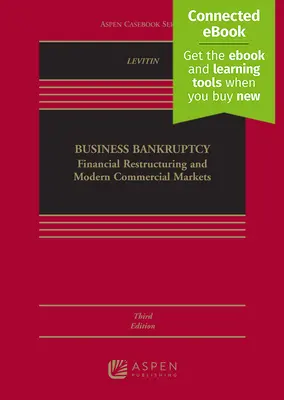 Quiebra de empresas: Reestructuración financiera y mercados comerciales modernos [Ebook Conectado] - Business Bankruptcy: Financial Restructuring and Modern Commercial Markets [Connected Ebook]