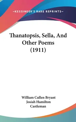 Thanatopsis, Sella, y otros poemas (1911) - Thanatopsis, Sella, And Other Poems (1911)