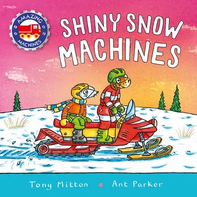 Máquinas asombrosas: Máquinas de nieve brillantes - Amazing Machines: Shiny Snow Machines