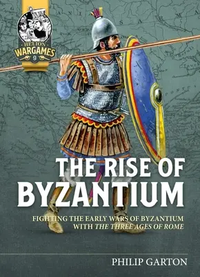 El auge de Bizancio: Combatiendo las Primeras Guerras de Bizancio con las Tres Edades de Roma - The Rise of Byzantium: Fighting the Early Wars of Byzantium with the Three Ages of Rome