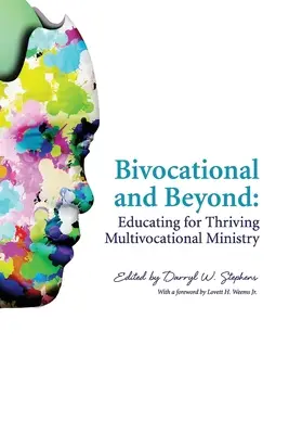 Bivocacional y más allá: La educación para un ministerio multivocacional próspero - Bivocational and Beyond: Educating for Thriving Multivocational Ministry