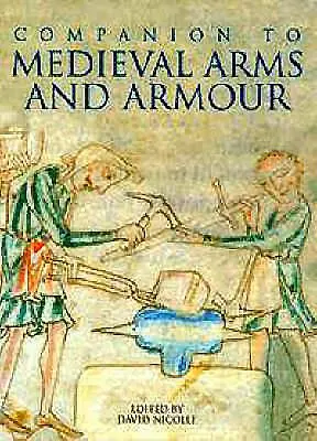 A Companion to Medieval Arms and Armour (Guía de armas y armaduras medievales) - A Companion to Medieval Arms and Armour