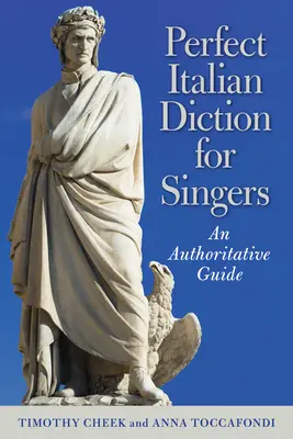 Perfecta dicción italiana para cantantes: Guía autorizada - Perfect Italian Diction for Singers: An Authoritative Guide