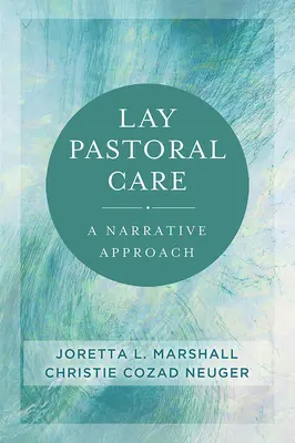 Pastoral laica: Un enfoque narrativo - Lay Pastoral Care: A Narrative Approach