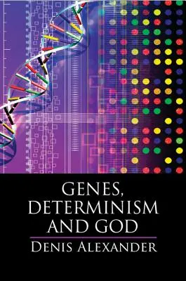 Genes, determinismo y Dios - Genes, Determinism and God