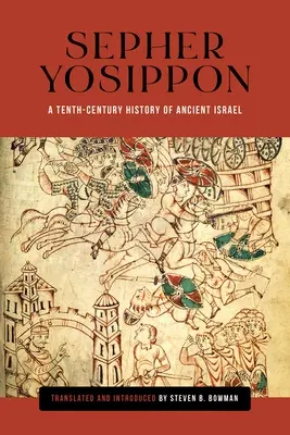 Sepher Yosippon: Una historia del antiguo Israel del siglo X - Sepher Yosippon: A Tenth-Century History of Ancient Israel