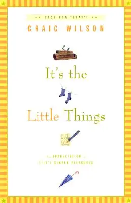 Las pequeñas cosas..: Una apreciación de los placeres sencillos de la vida - It's the Little Things . . .: An Appreciation of Life's Simple Pleasures