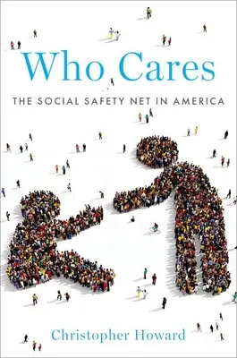 A quién le importa: La red de seguridad social en Estados Unidos - Who Cares: The Social Safety Net in America