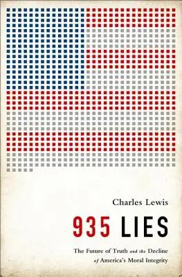 935 Mentiras: El futuro de la verdad y el declive de la integridad moral de Estados Unidos - 935 Lies: The Future of Truth and the Decline of America's Moral Integrity