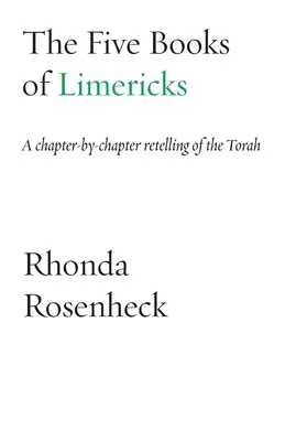 Los cinco libros de limericks: Un recuento de la Torá capítulo a capítulo - The Five Books of Limericks: A chapter-by-chapter retelling of the Torah